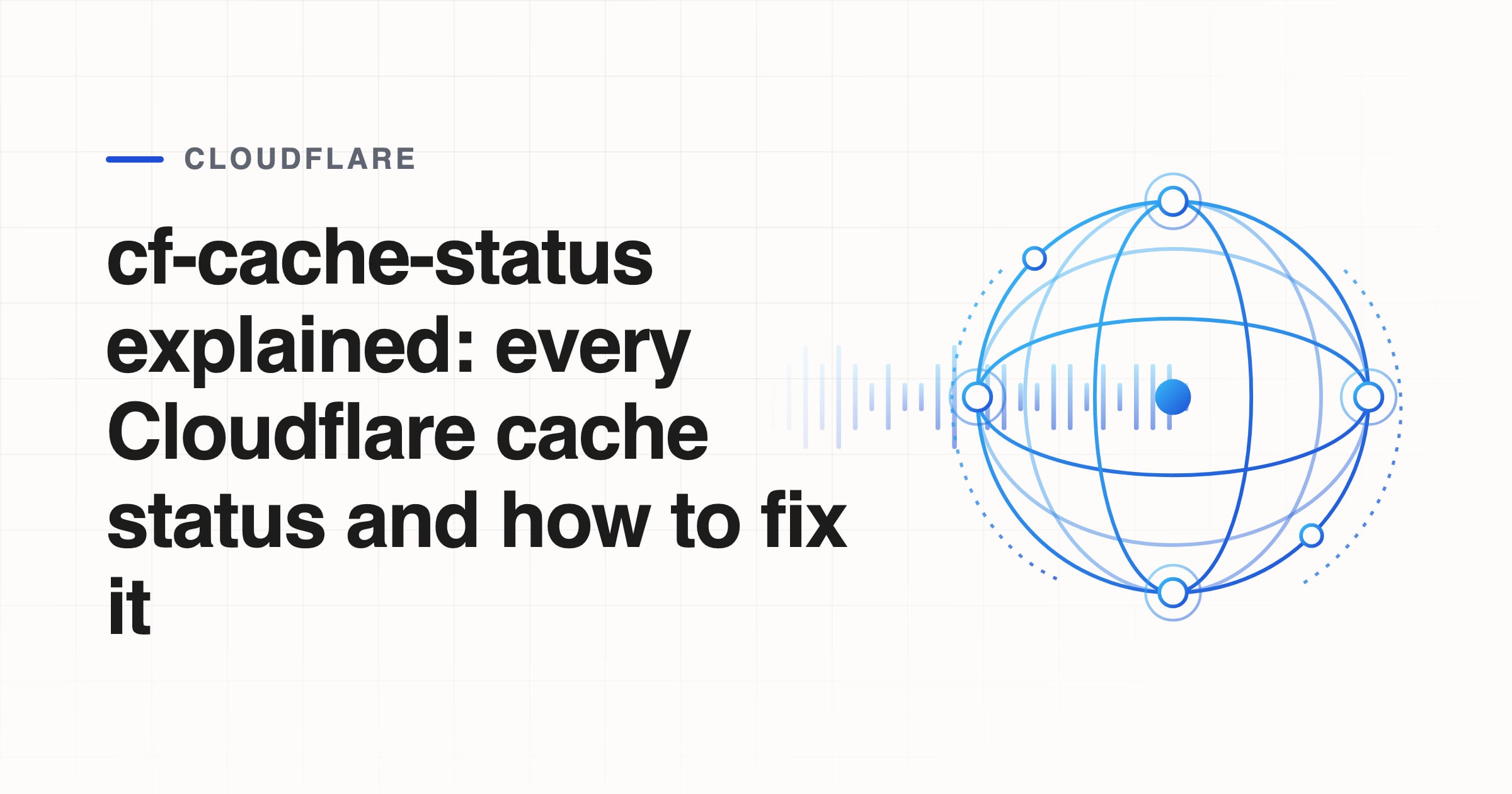cf-cache-status explained: every Cloudflare cache status and how to fix it