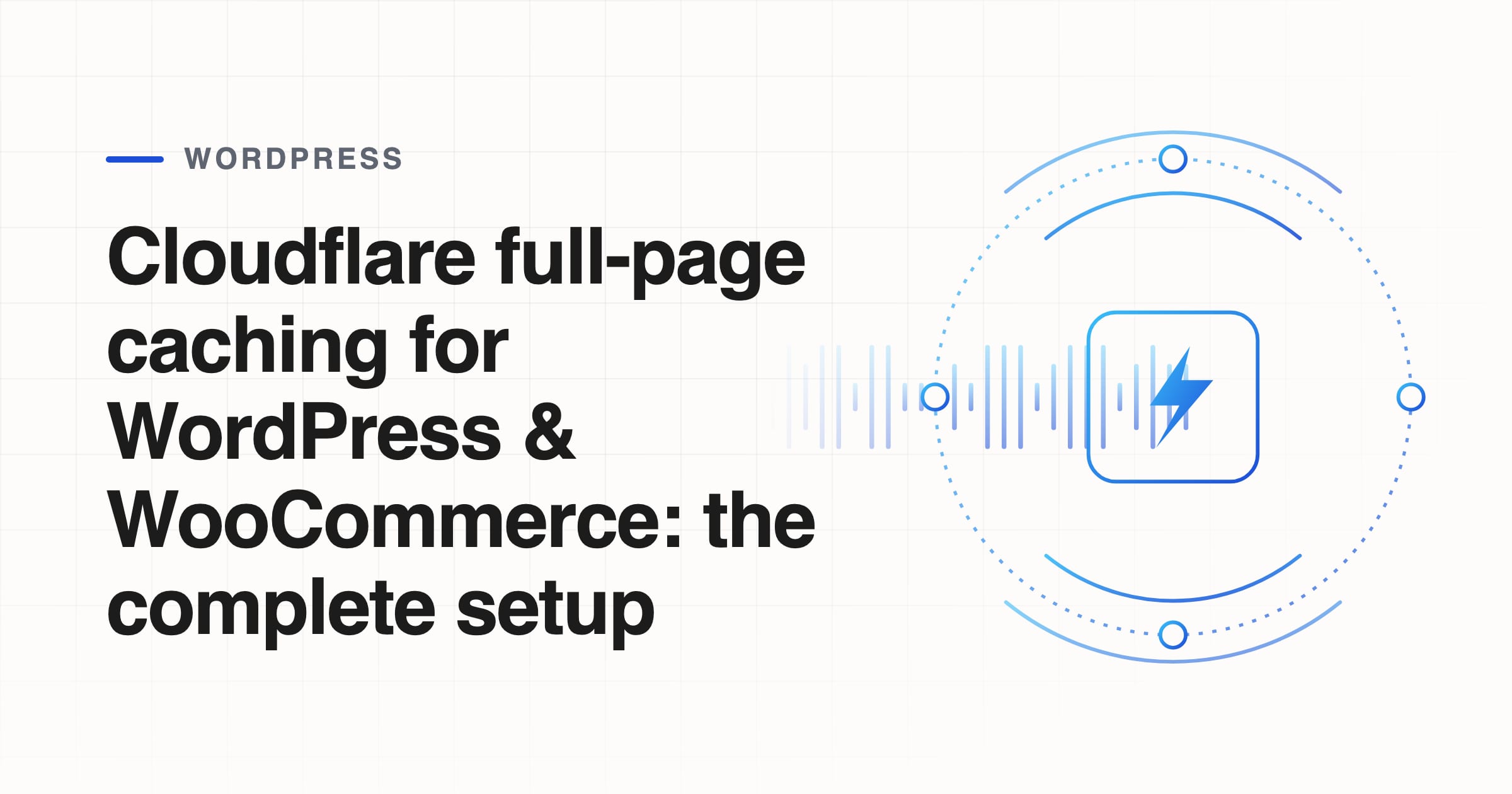 Cloudflare full-page caching for WordPress & WooCommerce: the complete setup
