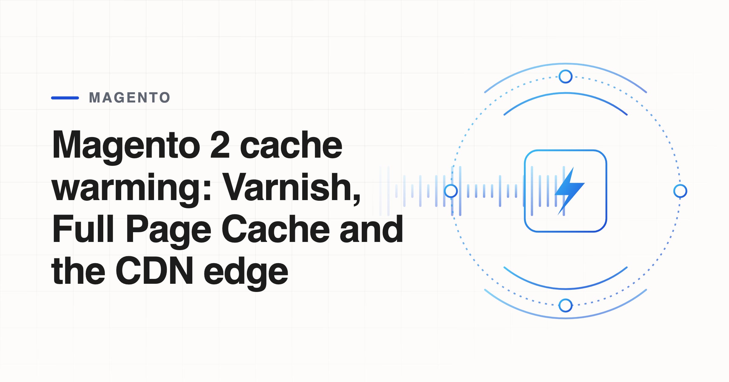 Magento 2 cache warming: Varnish, Full Page Cache and the CDN edge
