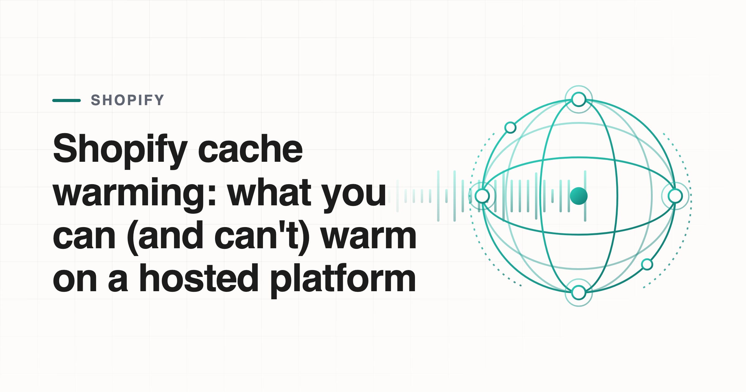 Shopify cache warming: what you can (and can't) warm on a hosted platform
