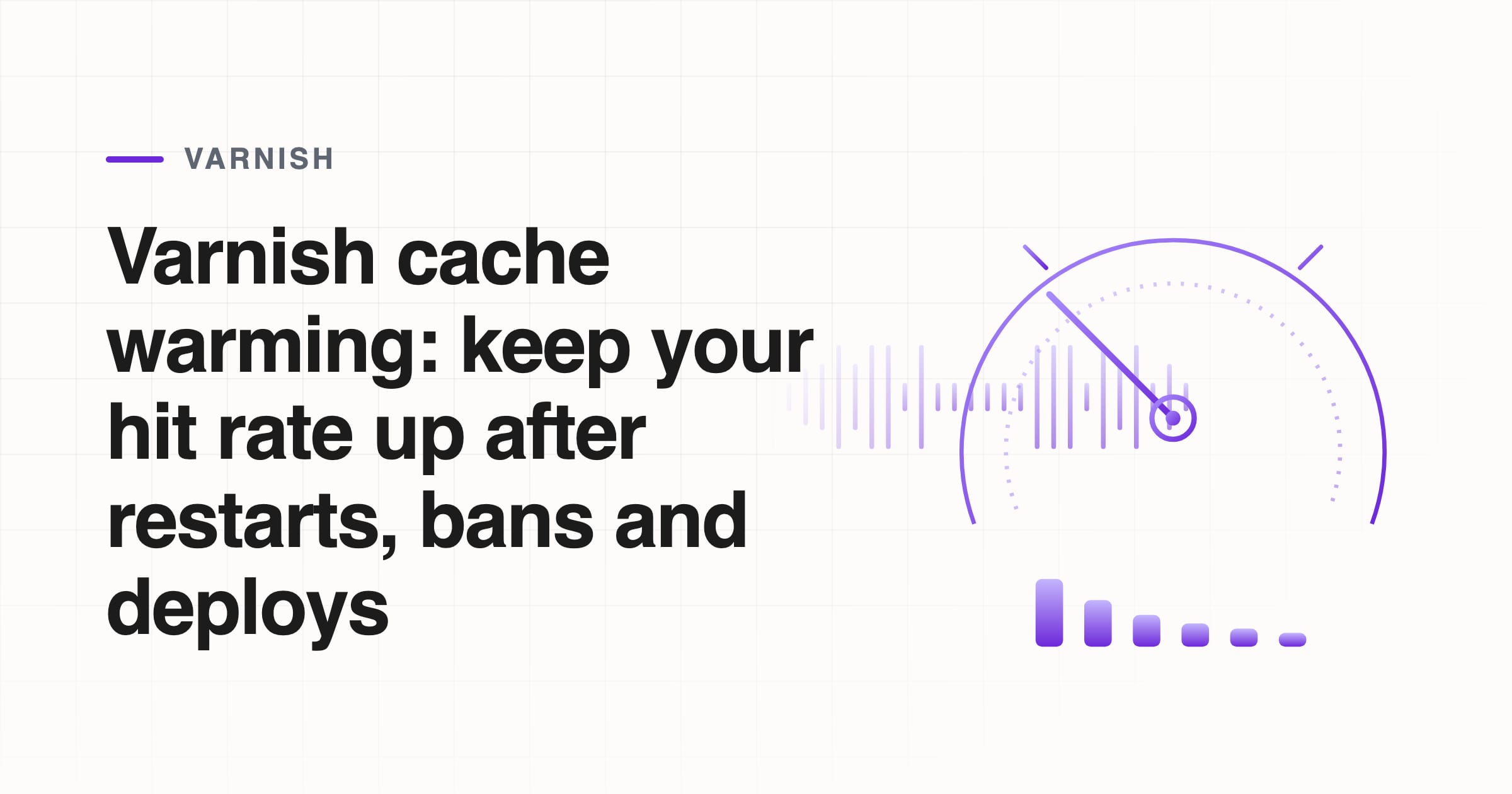 Varnish cache warming: keep your hit rate up after restarts, bans and deploys